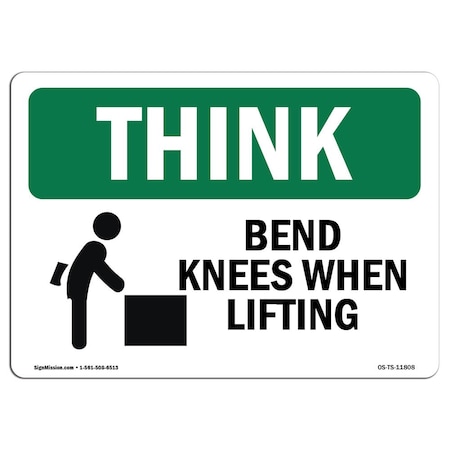 Signmission OSHA THINK Sign, Bend Knees When Lifting, 14in X 10in Rigid Plastic, 10" W, 14" L, Landscape OS-TS-P-1014-L-11808